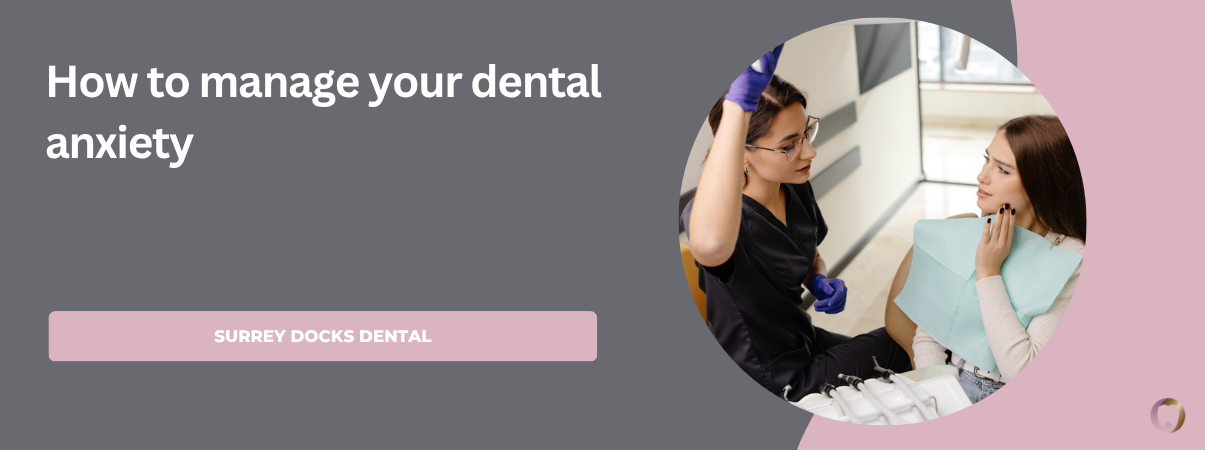 How to manage your dental anxiety