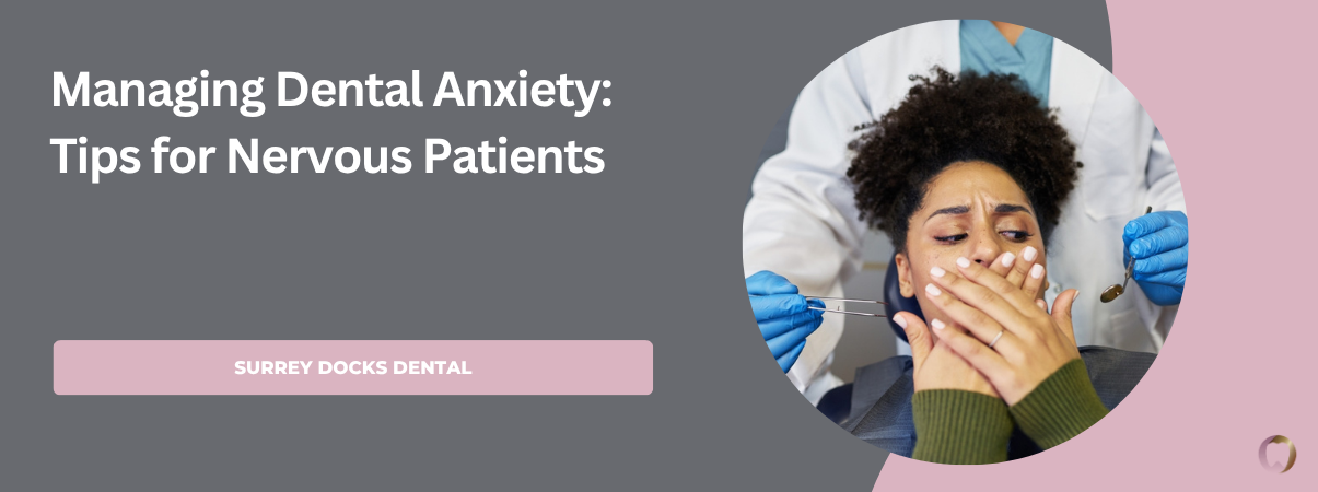 Managing Dental Anxiety Tips for Nervous Patients