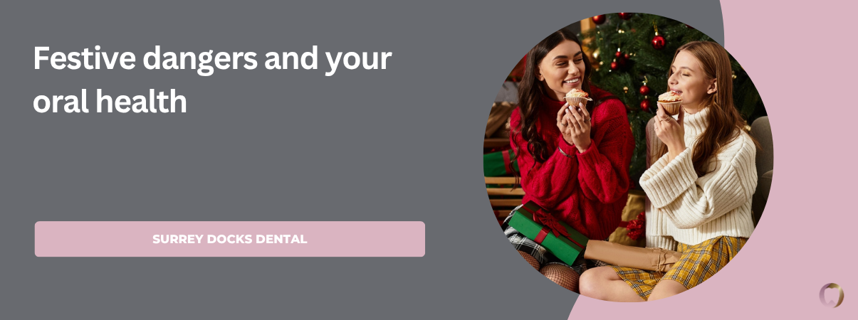 Festive dangers and your oral health