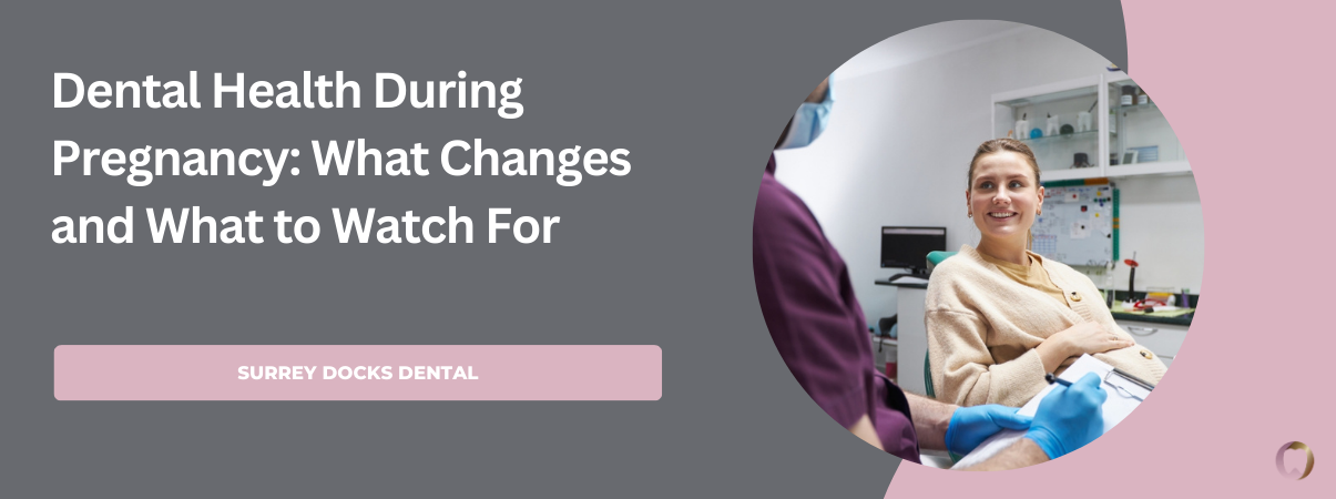 Dental Health During Pregnancy: What Changes and What to Watch For